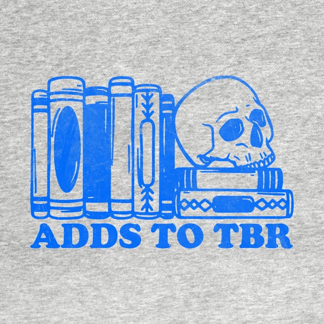 Adds To TBR shirt, Skeleton Reading, Bookish Shirt, TBR Shirt, Gift for Book Lover, To Be Read by Y2KSZN